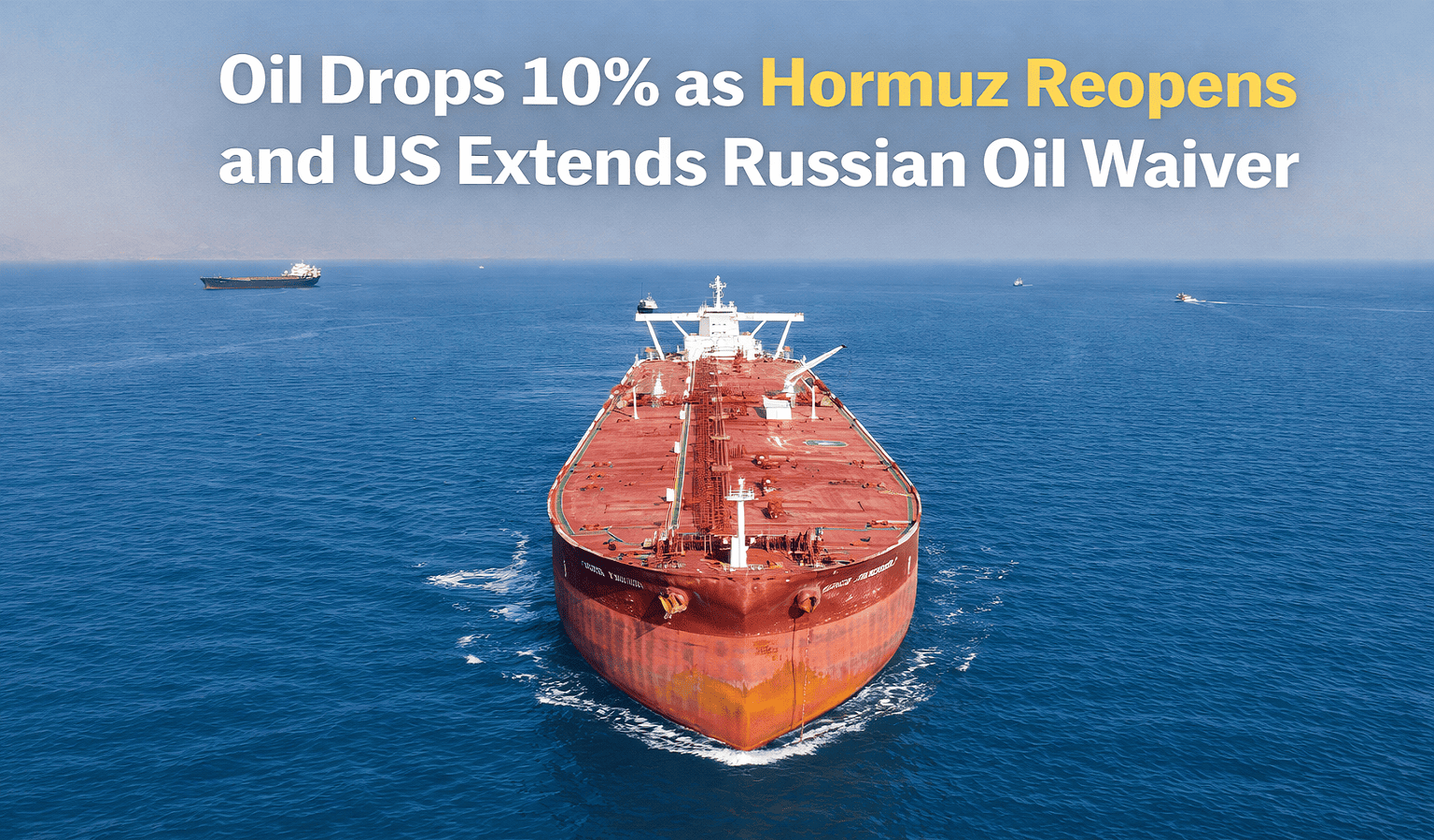 Oil tanker sailing through open waters after Hormuz reopening